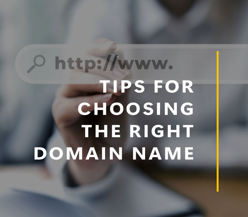 Tips for choosing the right domain name Tips for choosing the right domain name